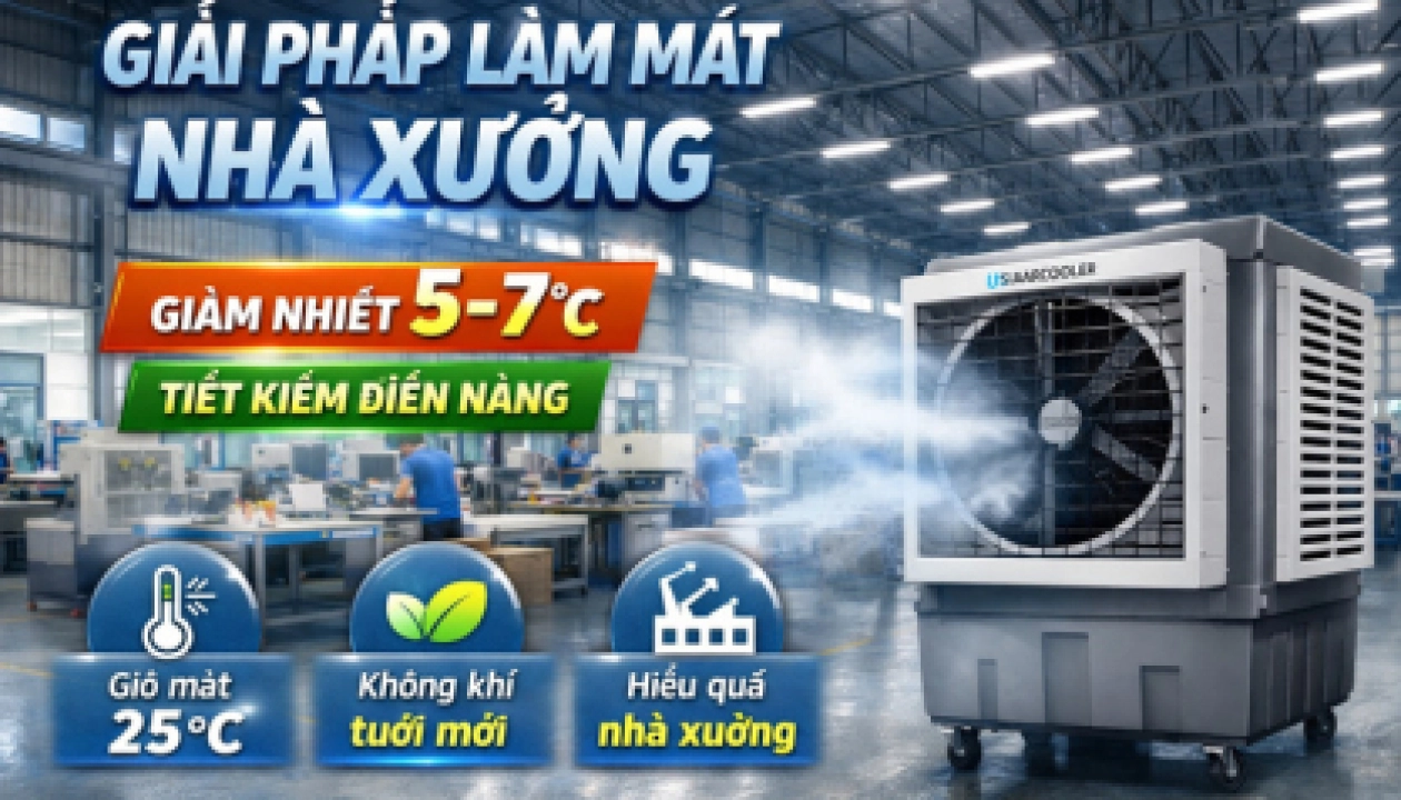 Giải pháp làm mát công nghiệp bằng bay hơi nước, tối ưu cho không gian mở