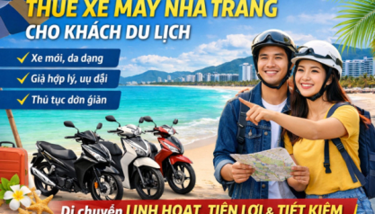 Thuê xe máy tại Nha Trang chỉ từ 80K giải pháp di chuyển linh hoạt và tiết kiệm